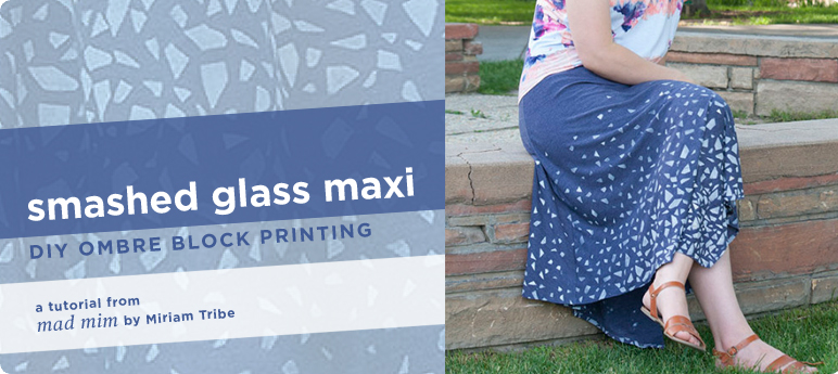 Smashed Glass Maxi - DIY Ombre Block Printing - A Mad Mim Tutorial