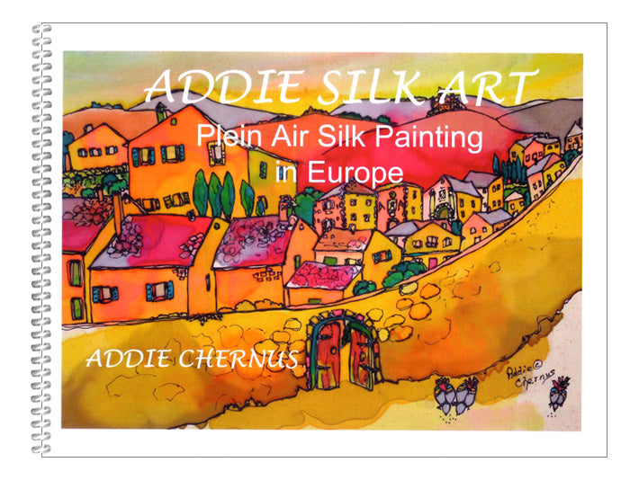 Addie Silk Art - Plein Air Silk Painting in Europe