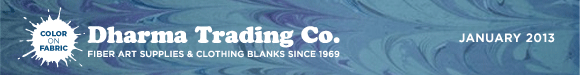 Dharma Trading Co. January 2013 Newsletter